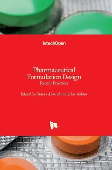 Pharmaceutical Formulation Design: Recent Practices by Usama Ahmad