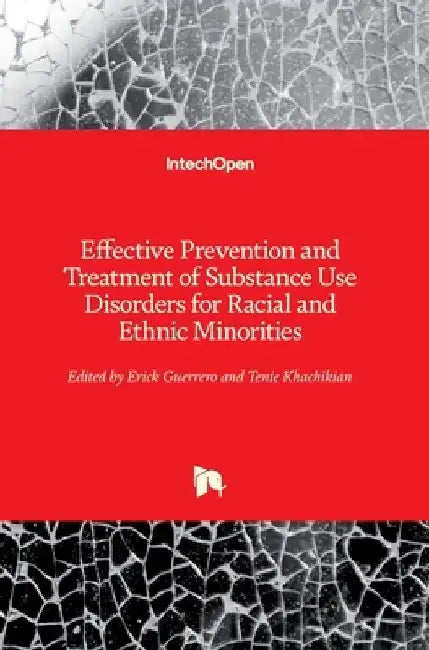 Effective Prevention and Treatment of Substance Use Disorders for Racial and Ethnic Minorities by Erick Guerrero