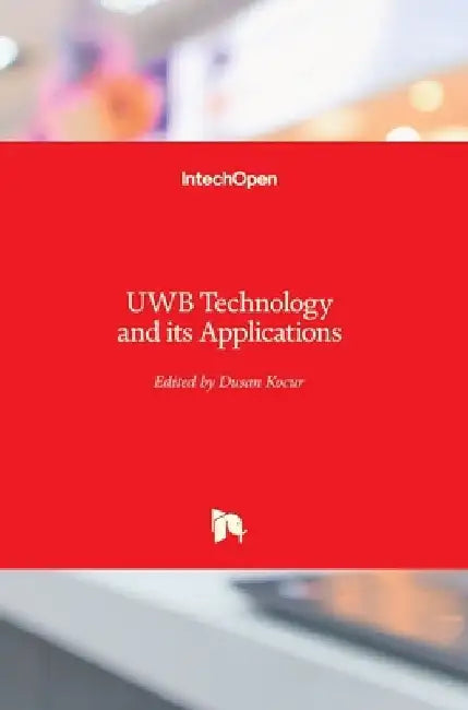UWB Technology and its Applications by Dusan Kocur