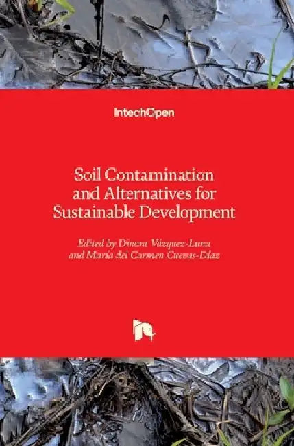 Soil Contamination and Alternatives for Sustainable Development by Dinora Vázquez-Luna