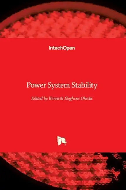 Power System Stability by Kenneth Eloghene Okedu