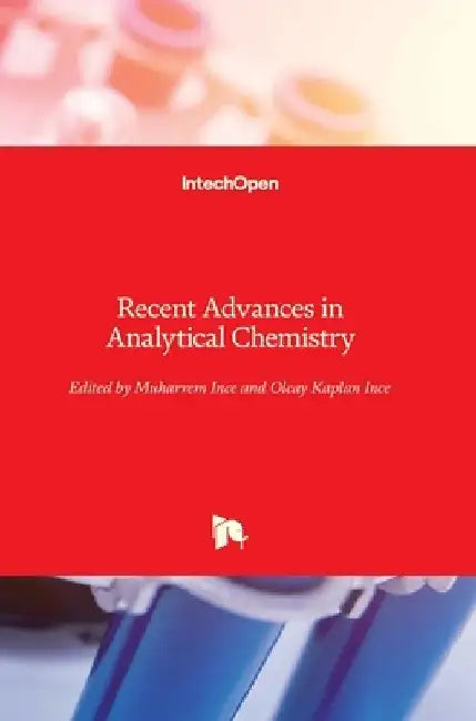 Recent Advances in Analytical Chemistry by Muharrem Ince