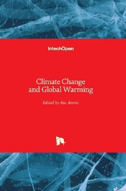 Climate Change and Global Warming by Ata Amini