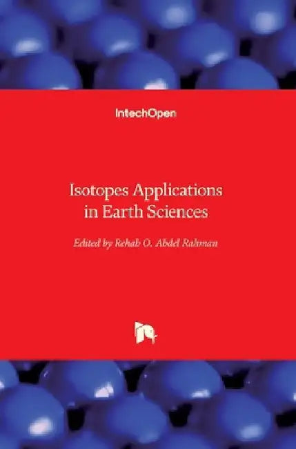 Isotopes Applications in Earth Sciences by Rehab Abdel Rahman