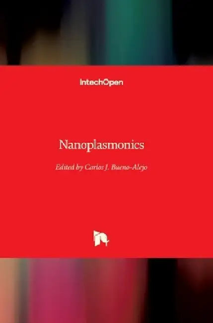 Nanoplasmonics by Carlos J. Bueno-Alejo