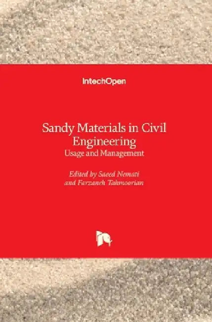 Sandy Materials in Civil Engineering: Usage and Management by Saeed Nemati
