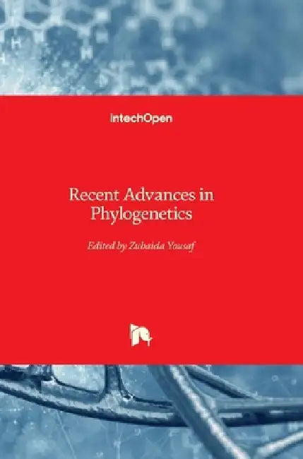 Recent Advances in Phylogenetics by Zubaida Yousaf