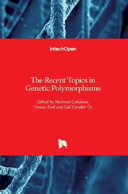 The Recent Topics in Genetic Polymorphisms by Gül Cevahir Öz