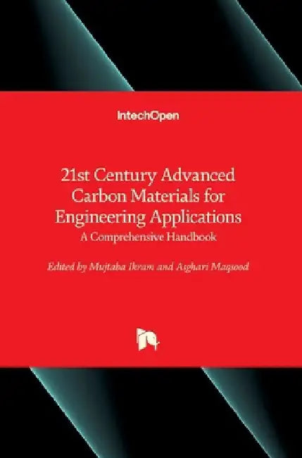 21st Century Advanced Carbon Materials for Engineering Applications: A Comprehensive Handbook by Mujtaba Ikram