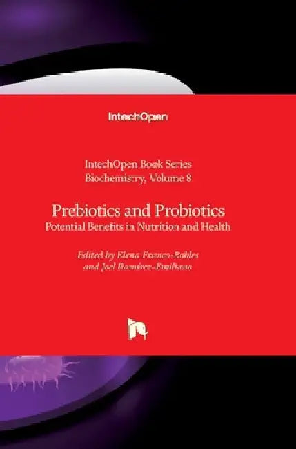 Prebiotics and Probiotics: Potential Benefits in Nutrition and Health by Miroslav Blumenberg