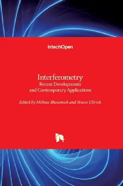 Interferometry: Recent Developments and Contemporary Applications by Mithun Bhowmick