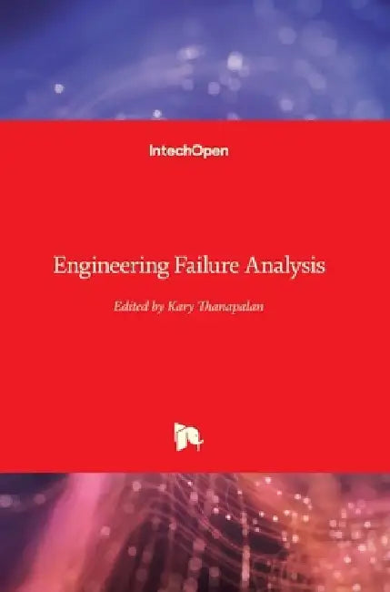 Engineering Failure Analysis by Kary Thanapalan