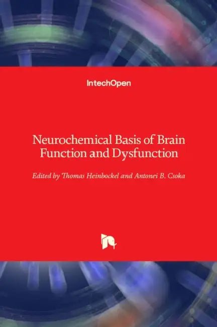Neurochemical Basis of Brain Function and Dysfunction by Thomas Heinbockel, Antonei B. Csoka