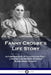Fanny Crosby's Life Story: Autobiography of a Christian Poet, Lyricist and Mission Worker Blind from Infancy by Fanny Crosby
