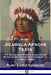 Jicarilla Apache Texts: The Traditions, Stories, Legends and Myths of the Apache Native American Jicarilla Tribes by Pliny Earle Goddard