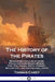 The History of the Pirates: Biographies and Lives of noted Pirate Captains; Misson, Bowen, Kidd, Tew, Halsey, White, Condent, Bellamy etc. - and their by Thomas Carey