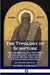 The Typology of Scripture: How the Biblical Old Testament Symbolizes and Foreshadows Events of the New Testament - A Study of Bible Prophecy - Al by Patrick Fairbairn