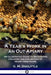 A Year's Work in an Out-Apiary: An Illustrated Guide to Beekeeping Colonies and Collecting of Honey from Hives by G. M. Doolittle