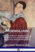 Modigliani: Man and Myth - Biography and Works of Italian Painter and Sculptor Amedeo Modigliani by Jeanne Modigliani, Esther Rowland Clifford