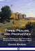 Types, Psalms, and Prophecies: Being a Series of Old Testament Studies and Bible Commentaries by Baron, David