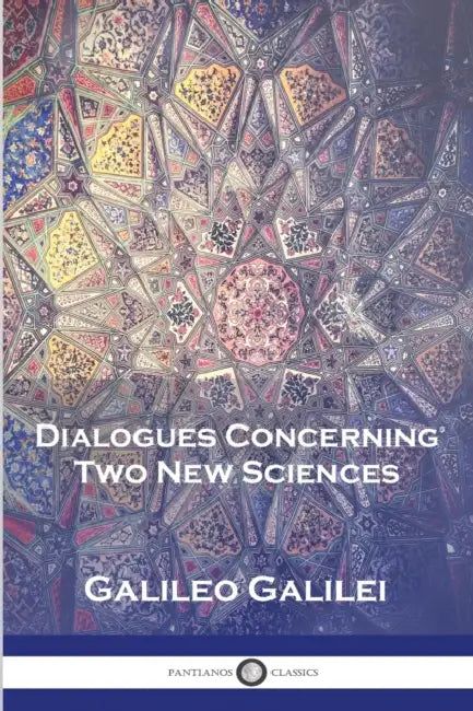 Dialogues Concerning Two New Sciences by Galileo Galilei, Alfonso De Salvio, Henry Crew