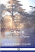 Grace: The Glorious Theme by Lewis Sperry Chafer
