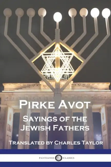 Pirke Avot: Sayings of the Jewish Fathers by Charles Taylor