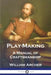 Play-Making: A Manual of Craftsmanship by William Archer