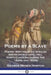 Poems by a Slave: Poetry Written by an African American in Chapel Hill, North Carolina during the 1820s and 1830s by George Moses Horton