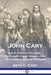 John Cary The Plymouth Pilgrim: Biography and Genealogy of a New England Pioneer by Seth C. Carey
