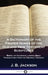 A Dictionary of the Proper Names of the Old and New Testament Scriptures: Being, an Accurate, Literal Bible Translation from the Original Tongues by J. B. Jackson
