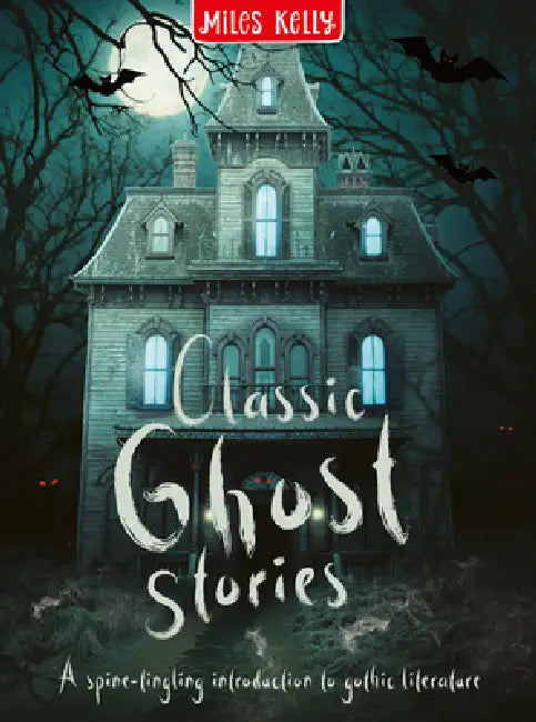 Classic Ghost Stories by Miles Kelly
