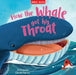 The Whale Got His Throat by Miles Kelly