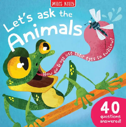 Let's Ask the Animals by Miles Kelly