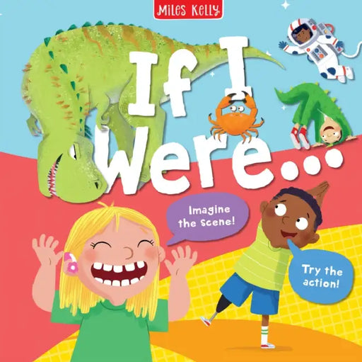 If I Were…. by Miles Kelly