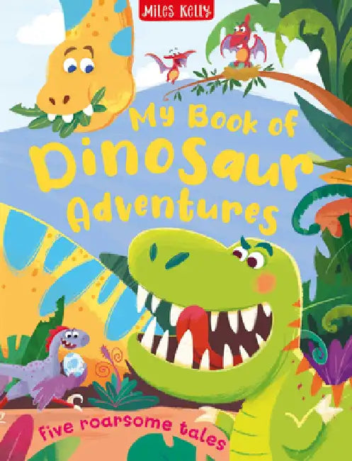 My Book of Dinosaur Adventures by Miles Kelly