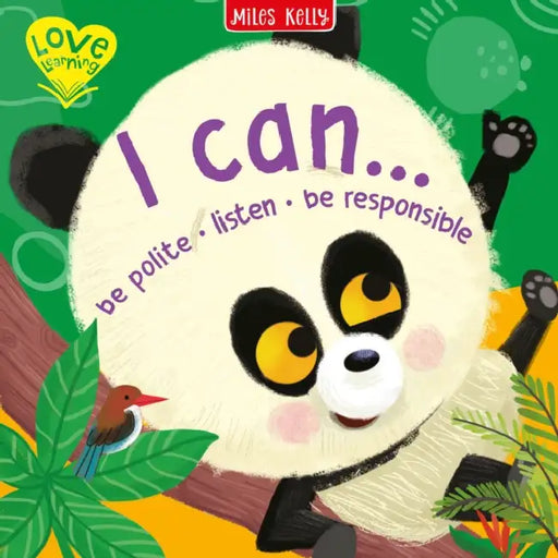 I Can… Be Polite • Listen • Be Responsible by Miles Kelly