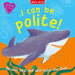 I Can Be Polite! by Miles Kelly
