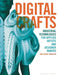 Digital Crafts: Industrial Technologies for Applied Artists and Designer Makers by Ann Marie Shillito
