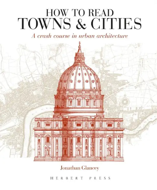 How to Read Towns and Cities by Jonathan Glancey