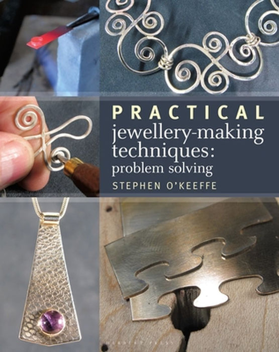Practical Jewellery-Making Techniques by Stephen O'Keeffe