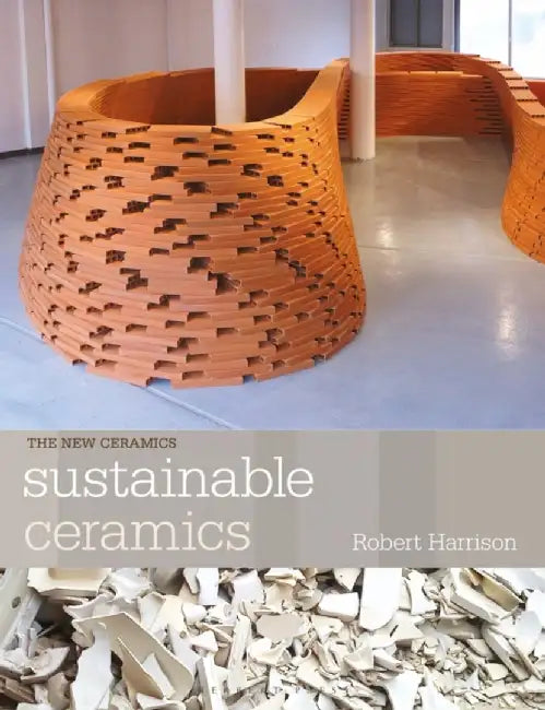 Sustainable Ceramics by Robert Harrison
