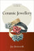 Ceramic Jewellery by Joy Bosworth