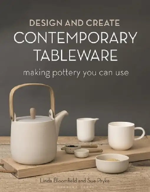 Design and Create Contemporary Tableware: Making Pottery You Can Use by Sue Pryke