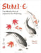 Sumi-E: The Mindful Art of Japanese Ink Painting by Akemi Lucas
