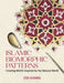 Islamic Biomorphic Patterns: Drawing, Painting and Illuminating Motifs Inspired by the Natural World by Esra Alhamal