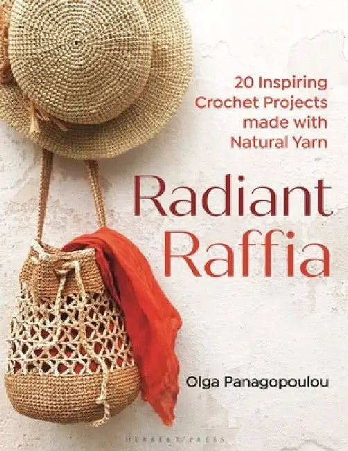 Radiant Raffia: 20 Inspiring Crochet Projects Made with Natural Yarn by Olga Panagopoulou