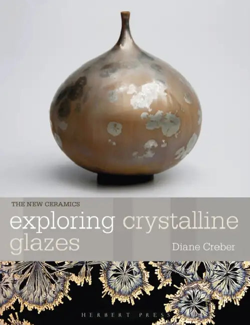 Exploring Crystalline Glazes by Diane Creber