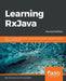 Learning RxJava - Second Edition by Nick Samoylov