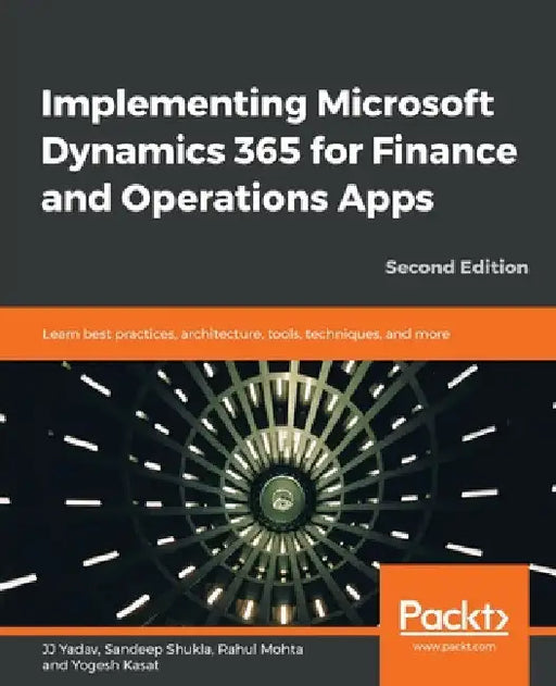 Implementing Microsoft Dynamics 365 for Finance and Operations Apps - Second Edition by Rahul Mohta